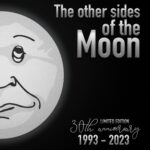 The Other Sides Of The Moon – 30th Anniversary 1993-2023