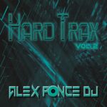 Alex Ponce Dj – Hard Trax 2